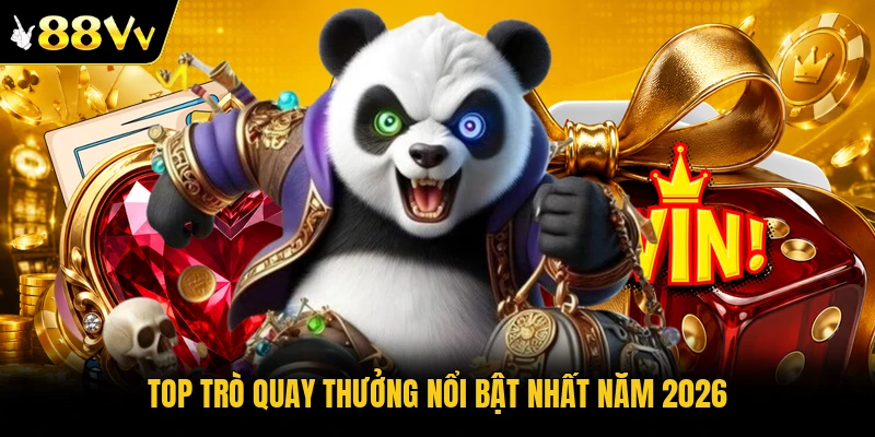 Top trò quay thưởng nổi bật nhất năm 2026